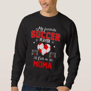 Der Lieblingsfußballspieler nennt mich Moma Mother Sweatshirt