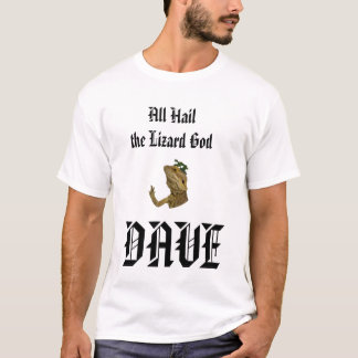 Der Lizard-Gott Dave T-Shirt