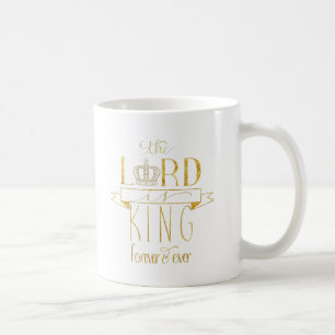 Der Lord ist König Forever u. überhaupt Kaffeetasse