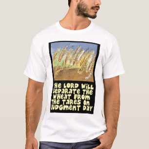 Der Lord Will Separate The Wheat vom Leergewicht T-Shirt