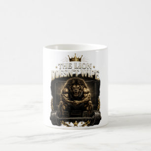 Der Löwe putzt sich nicht, den Löwen kümmert es ni Kaffeetasse