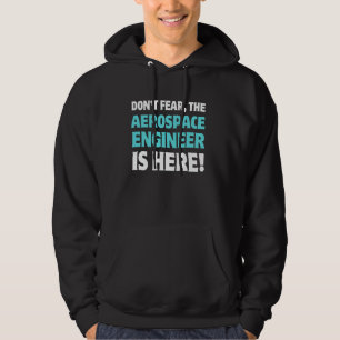 Der Luft- und Raumfahrtingenieur ist hier! Lustige Hoodie