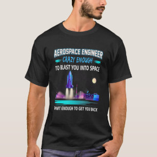 Der Luftfahrtingenieur hat genug, um Sie in den We T-Shirt