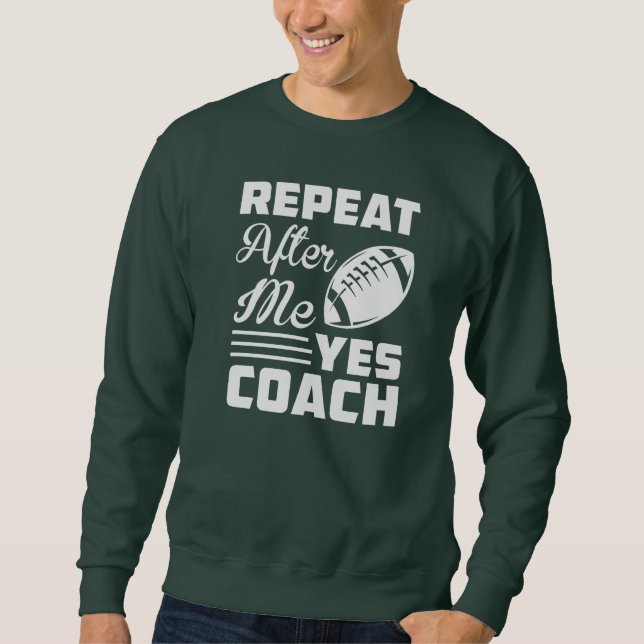 Der lustige Fußballtrainer wiederholt sich nach mi Sweatshirt (Vorderseite)