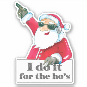 Der lustige Weihnachtsmann hat es für die Ho's get Aufkleber
