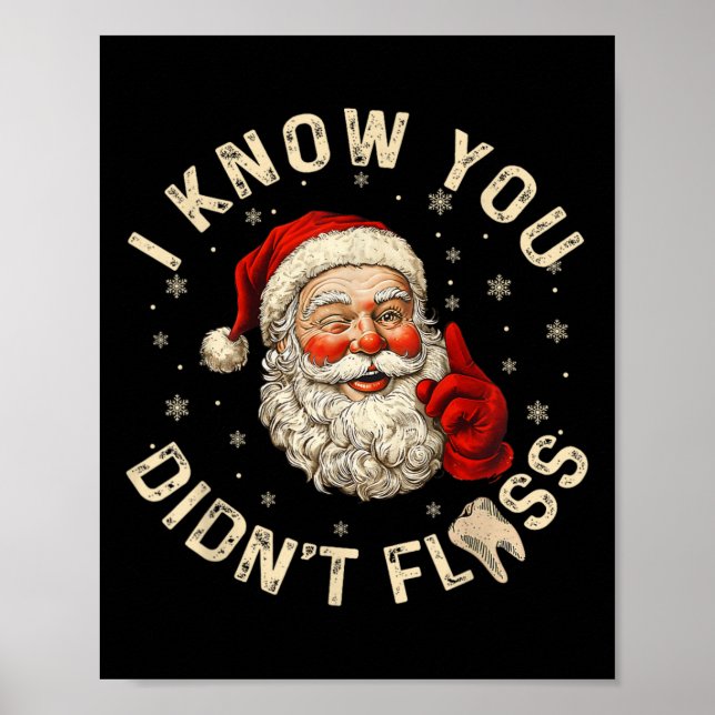 Der lustige Weihnachtsmann weiß, dass du keine Zah Poster (Vorne)