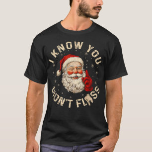 Der lustige Weihnachtsmann weiß, dass du keine Zah T-Shirt