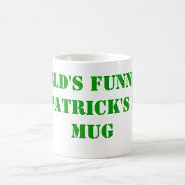 Der lustigste St. Patrick's Day Kaffeetasse