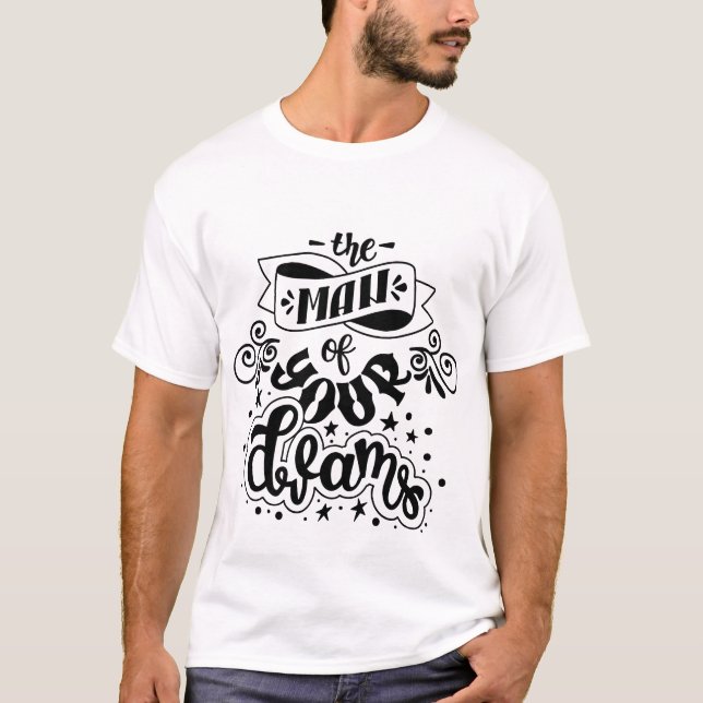 Der Mann deiner Träume Moderne Hochzeit T-Shirt (Vorderseite)