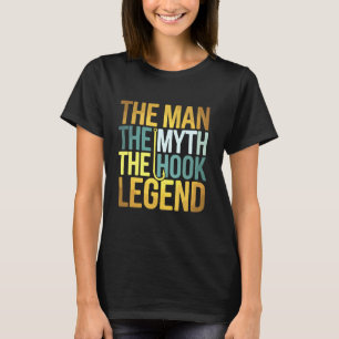 Der Mann Der Mythos Der Haken Legende Lustiger Vat T-Shirt