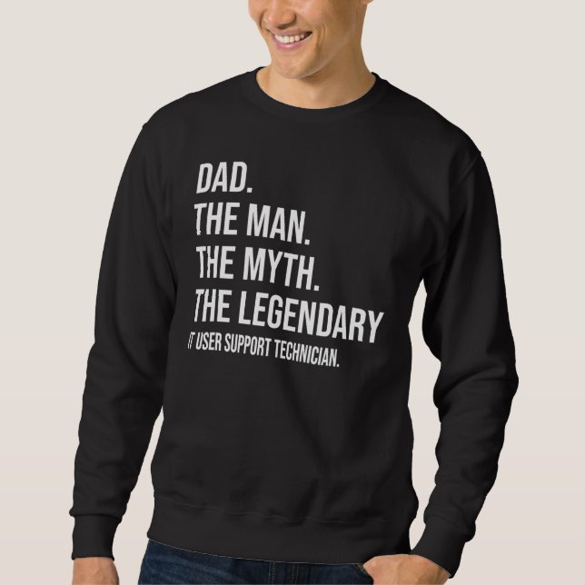 Der Mann, der Mythos, der legendäre IT-Nutzer unte Sweatshirt (Vorderseite)