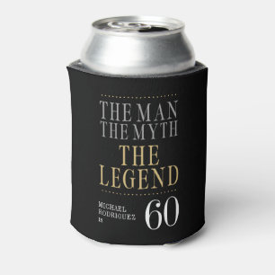 Der Mann der Mythos der Legende 60. Geburtstag Dosenkühler