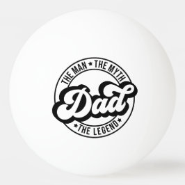 Der Mann, der Mythos der Legende Vater Vater Papa  Tischtennisball