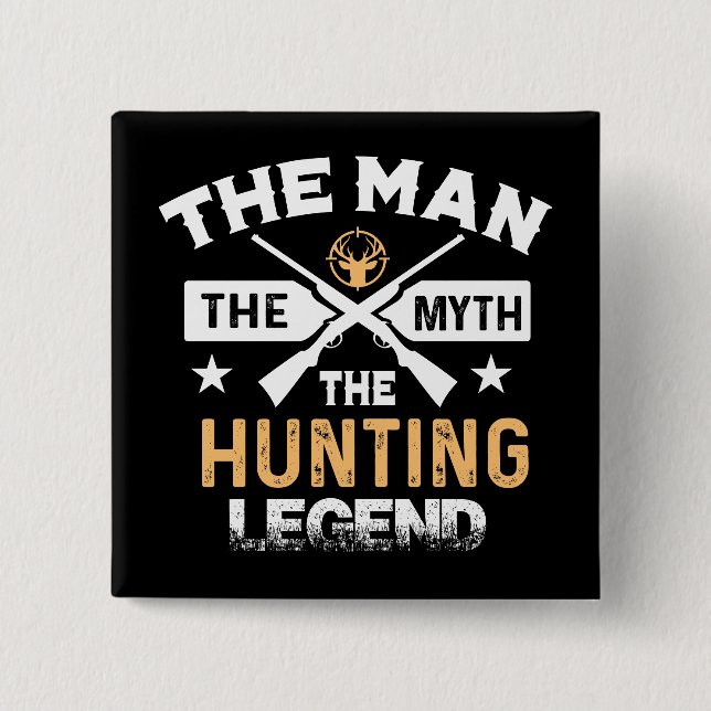 Der Mann, der Mythos, die Jagdlegende - Hirsch Button (Vorderseite)