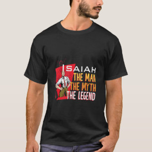Der Mann, der Mythos, die Legende Isaiah T-Shirt