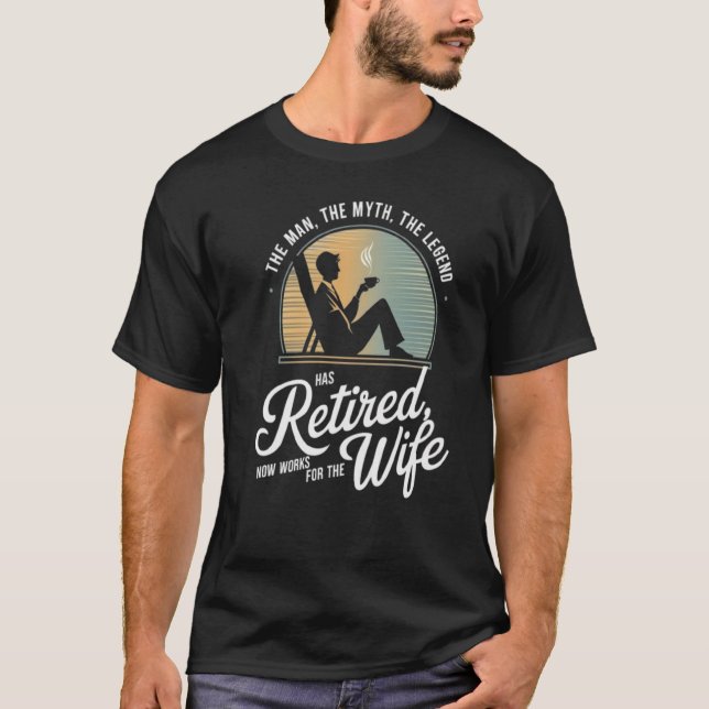 Der Mann, der Mythos, Die Legende ist in Rente geg T-Shirt (Vorderseite)