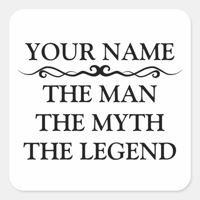 Der Mann, der Mythos, die Legende, Personalisiert Quadratischer Aufkleber (Vorderseite)