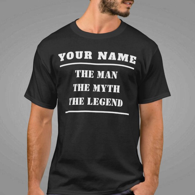 Der Mann, der Mythos, die Legende personalisiert T-Shirt (Von Creator hochgeladen)