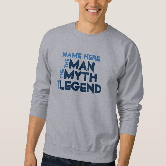 Der Mann, der Mythos, die Legende Sweatshirt (Vorderseite)