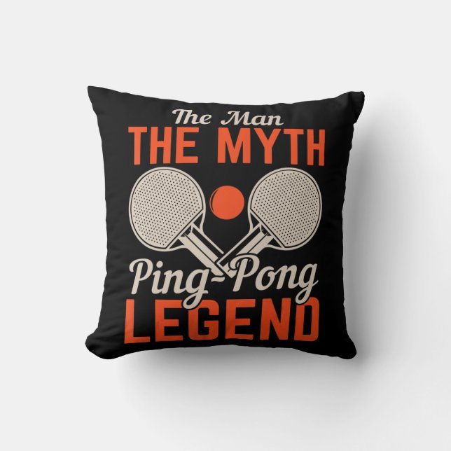 Der Mann der Mythos Ping Pong Legende Tischtennis Kissen (Vorderseite)
