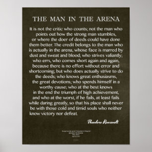 Der Mann im Arena-Zitat durch Theodore Roosevelt Poster