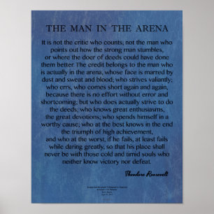 Der Mann im Arena-Zitat durch Theodore Roosevelt Poster