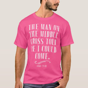 Der Mann im mittleren Kreuz sagte mir, ich könnte T-Shirt