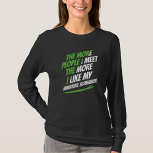 Der Mehr Menschen Ich Treffe Zwergschnauzer Lustig T-Shirt