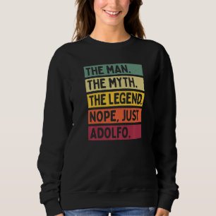 Der Mensch der Mythos der Legende Nope nur Adolfo Sweatshirt
