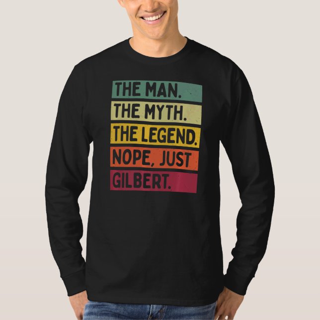 Der Mensch der Mythos der Legende Nope nur Gilbert T-Shirt (Vorderseite)