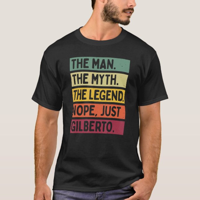 Der Mensch der Mythos der Legende Nope nur Gilbert T-Shirt (Vorderseite)