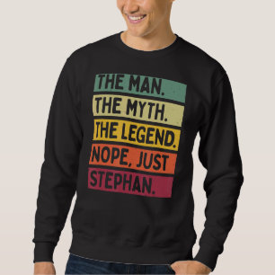 Der Mensch der Mythos der Legende Nope nur Stephan Sweatshirt