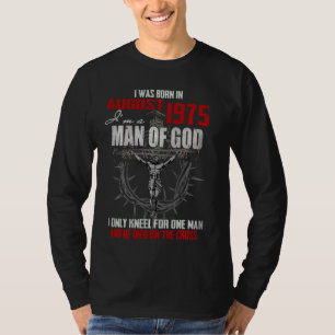 Der Mensch Gottes, der im August 1975 Geboren war, T-Shirt