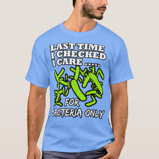 Der Mikrobiologe hat mich beim letzten Mal auf Bak T-Shirt
