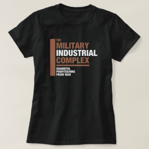 Der militärisch-industrielle Komplex T-Shirt