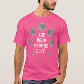 Der Mond hat mich dazu gebracht Astronomie Astrono T-Shirt