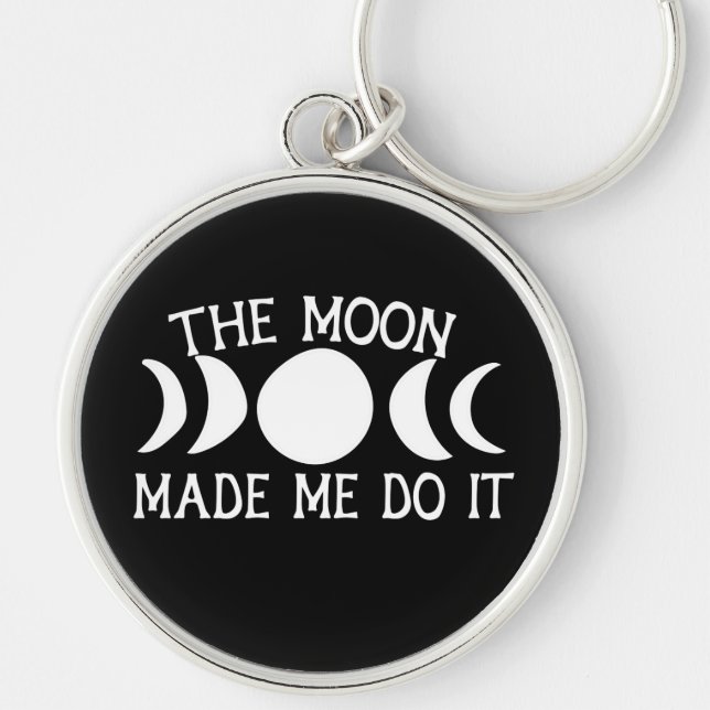 Der Mond hat mich dazu gebracht, das MoonChild-Mon Schlüsselanhänger (Vorne)