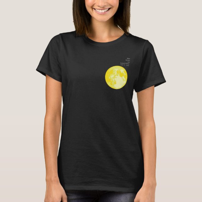 Der Mond ist schön, oder? = I LIEBE T-Shirt (Vorderseite)