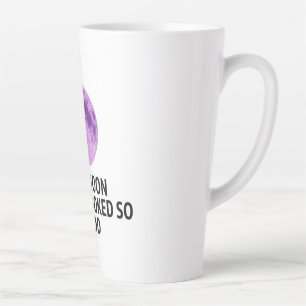Der Mond sah noch nie so gut aus T-Shirt Milchtasse