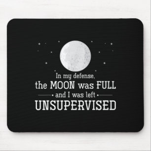 Der Mond war voll und blieb unbeaufsichtigt Mousepad