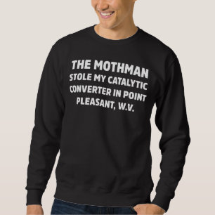 Der Mothman hat meinen katalytischen Konverter in Sweatshirt