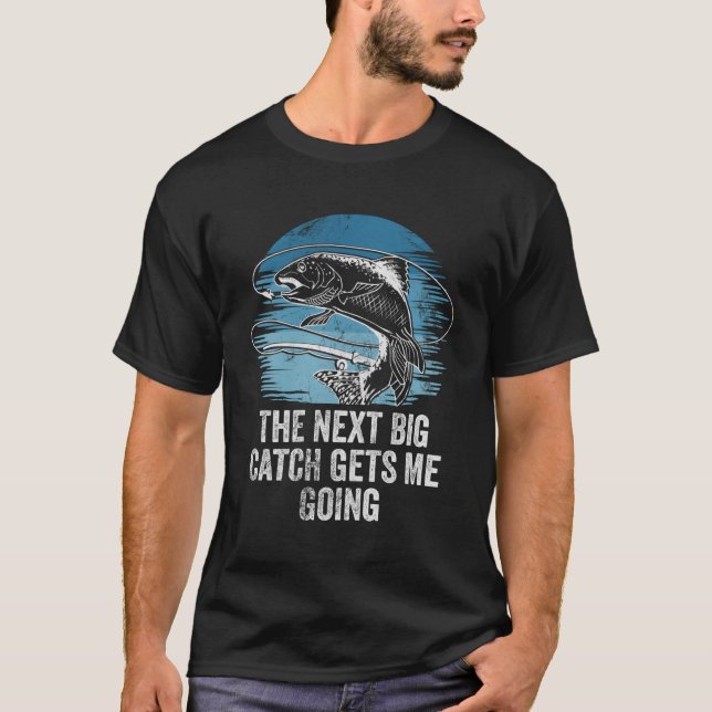 Der nächste große Fang bringt mich zu inspirierend T-Shirt (Vorderseite)