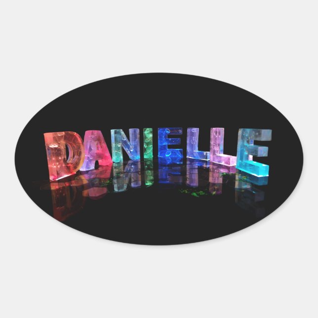 Der Name Danielle in 3D-Leuchten (Foto) Ovaler Aufkleber (Vorderseite)
