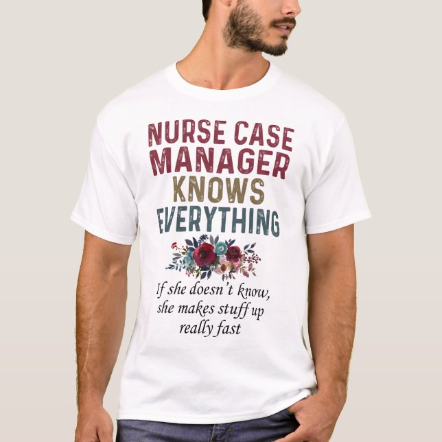 Der Nurse Case Manager weiß alles T-Shirt (Vorderseite)