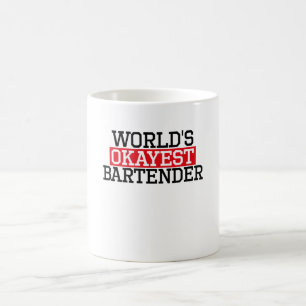 der okayest Barkeeper der Welt, #Bartender Kaffeetasse