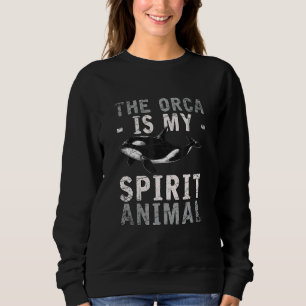 Der Orca ist mein Geist, mein Tier Orca Sweatshirt