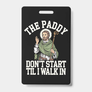 Der Paddy fängt nicht an, bis ich reinkomme Lustig Ausweis