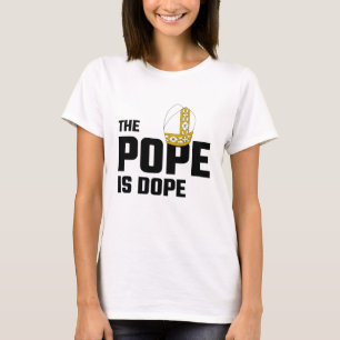 Der Papst Is Dope T-Shirt
