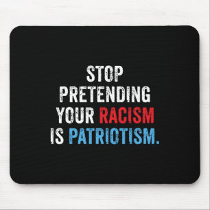 Der Patriotismus ist gegen Trump, so zu tun, als w Mousepad