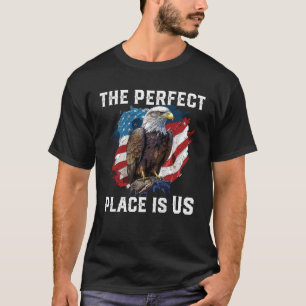 Der perfekte Ort ist der amerikanische Adler Ameri T-Shirt